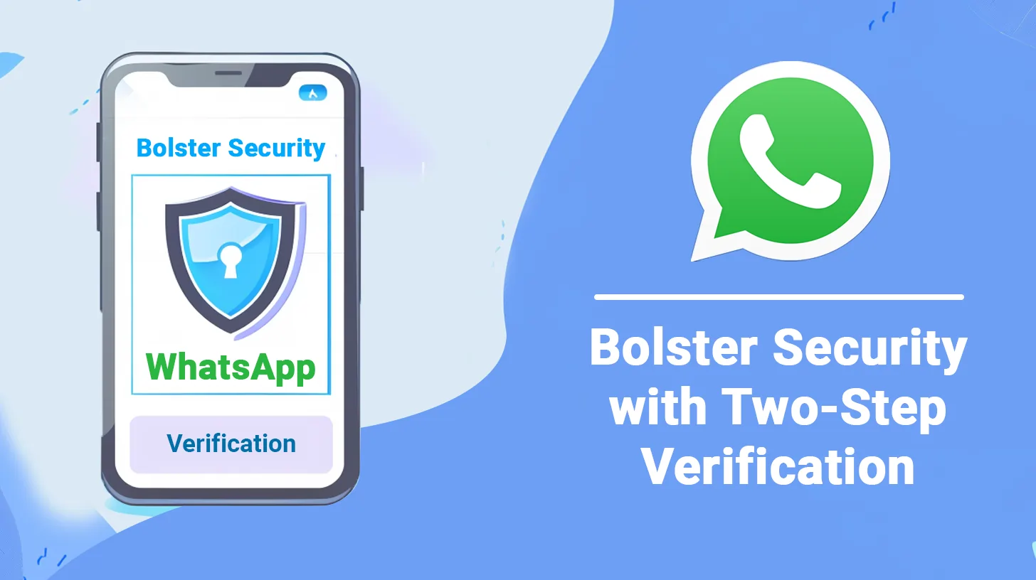 Bolster Security with Two-Step Verification for Your Real Number WhatsApp