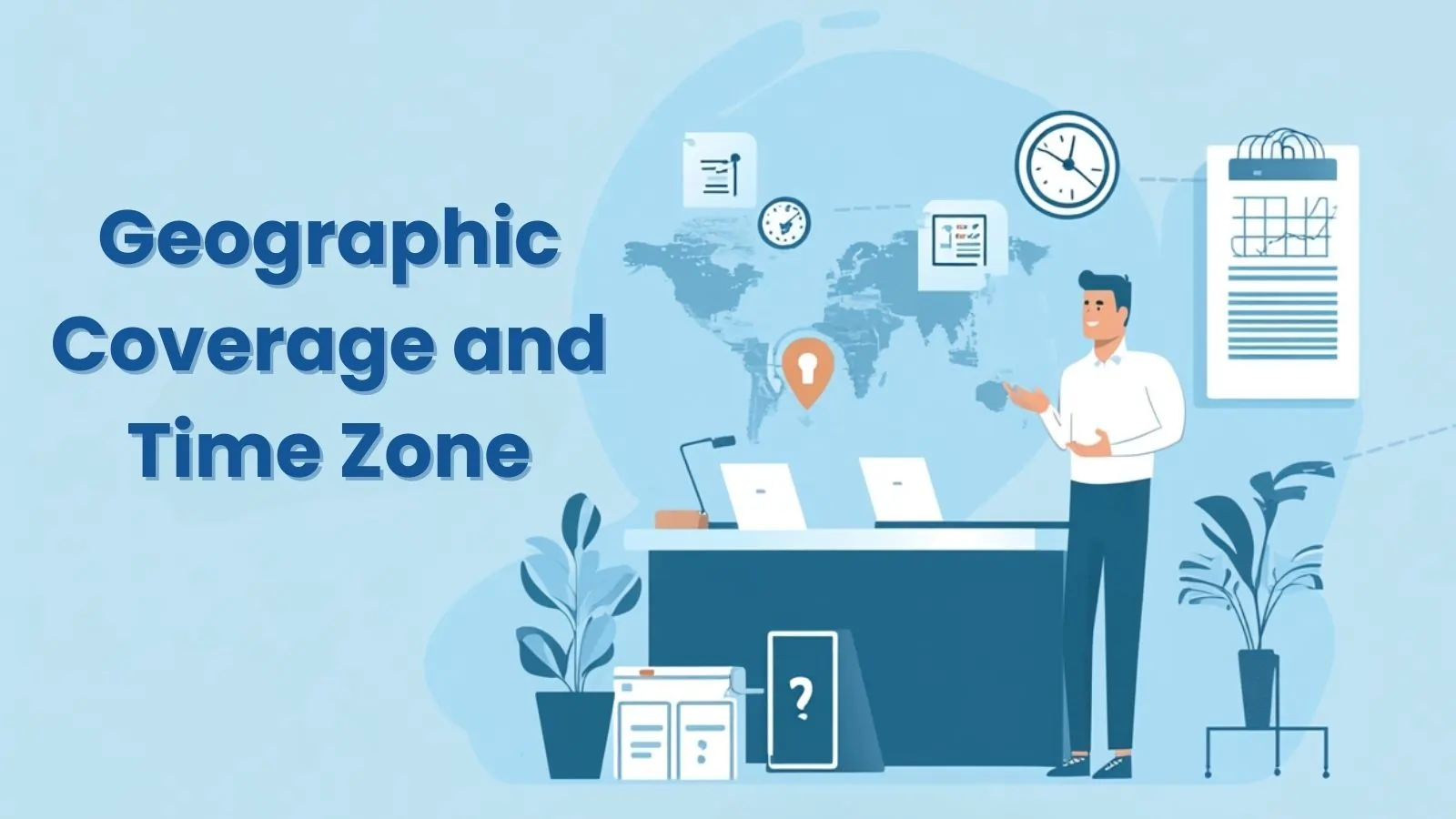 Geographic Coverage and Time Zone