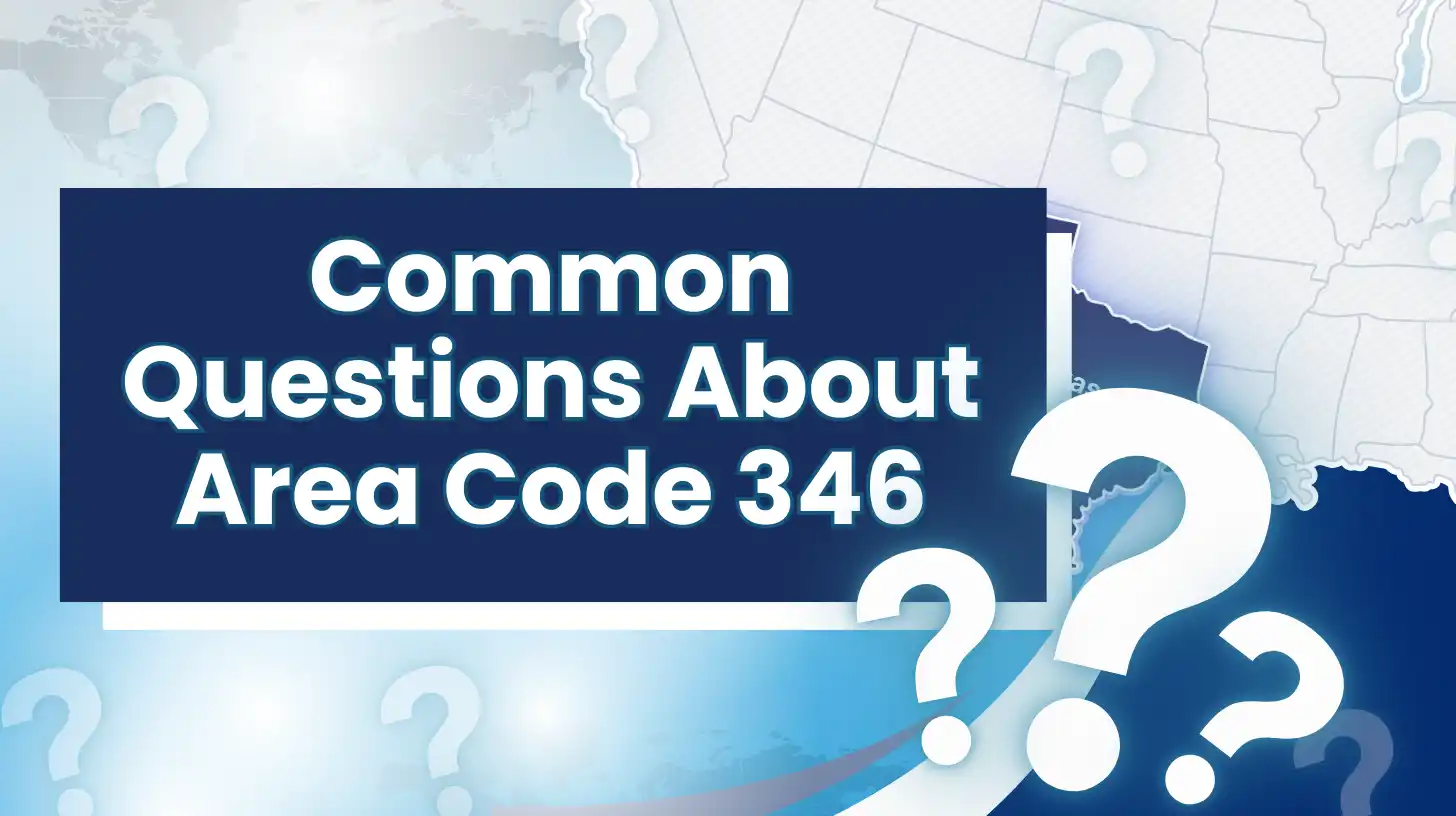 Common Questions About Area Code 346