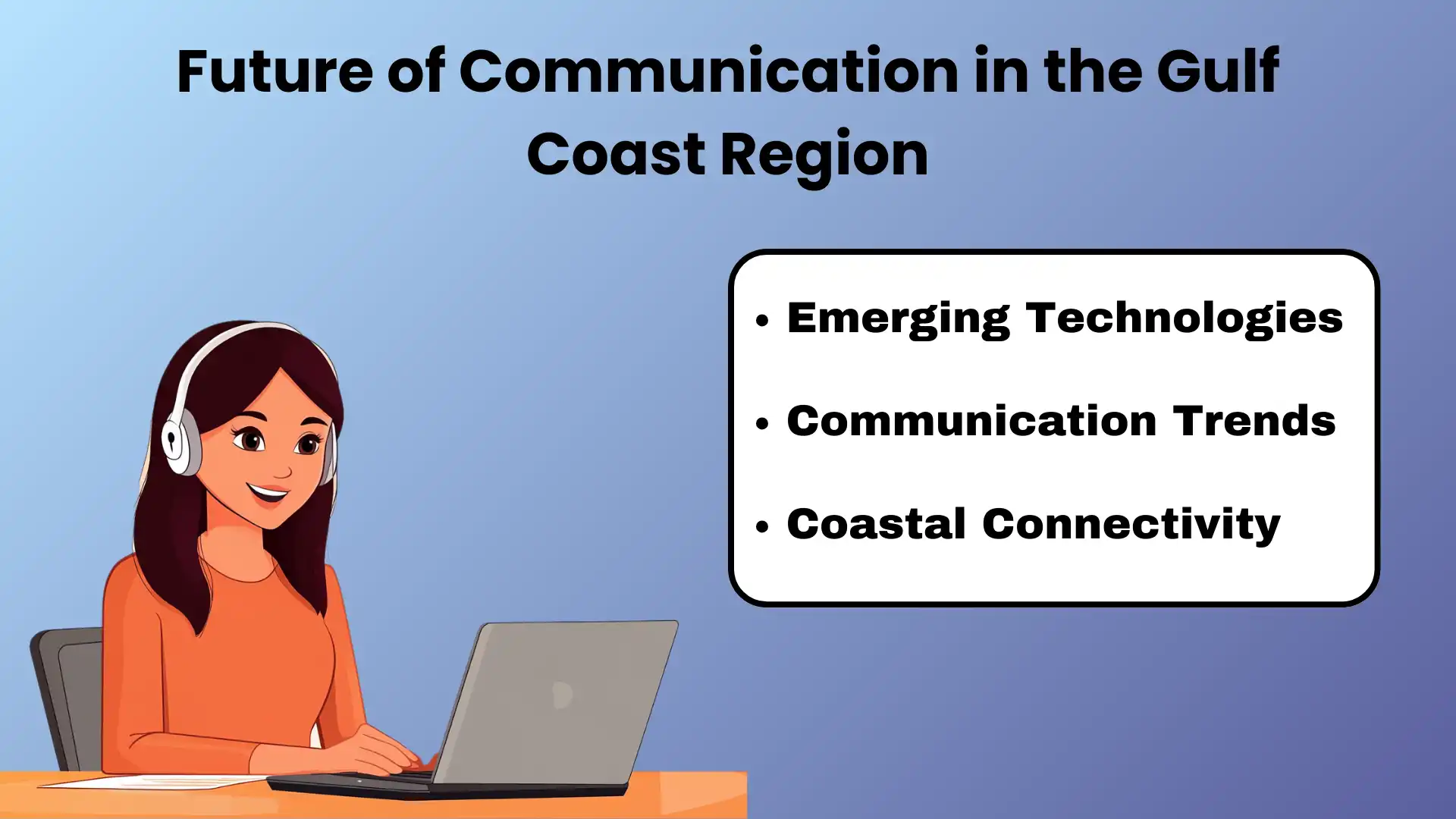 Future of Communication in the Gulf Coast Region